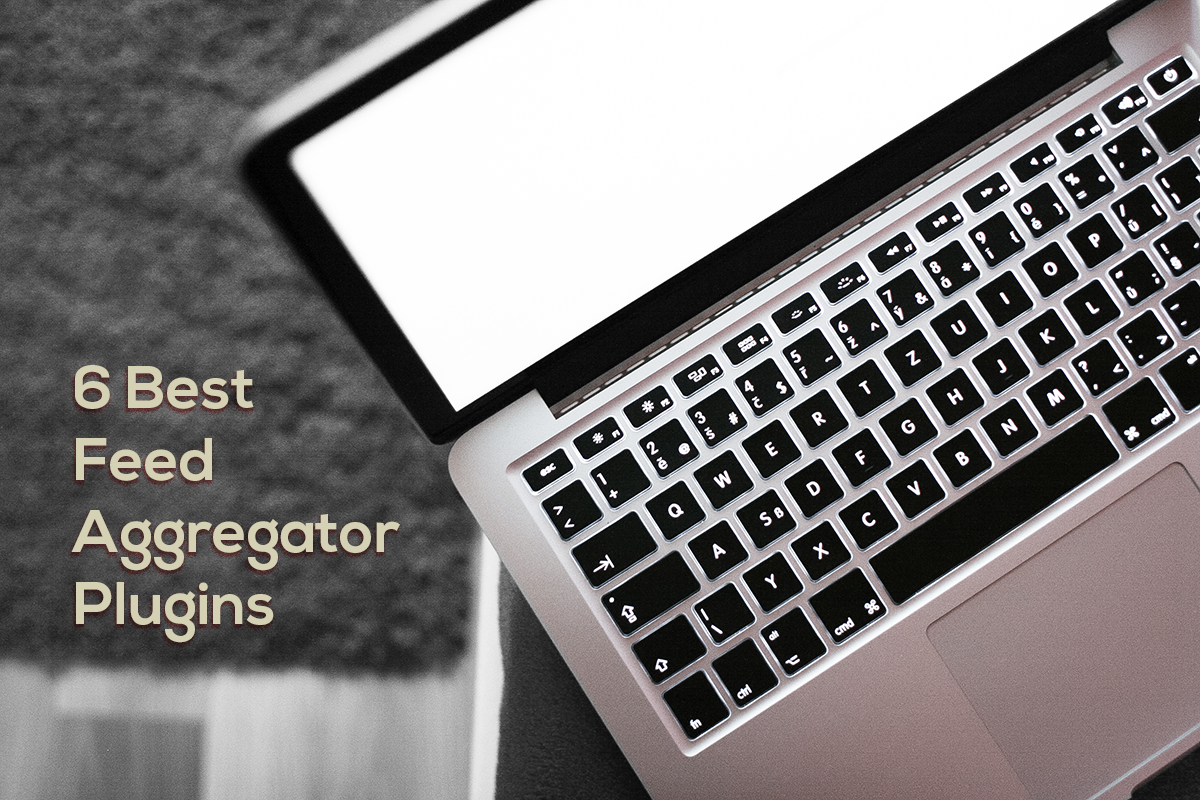 6 Best Feed Aggregator Plugins