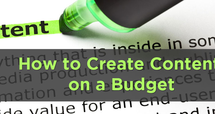 How to Create Content on a Budget