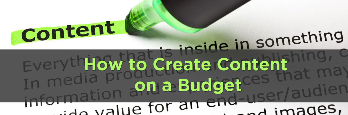 How to Create Content on a Budget